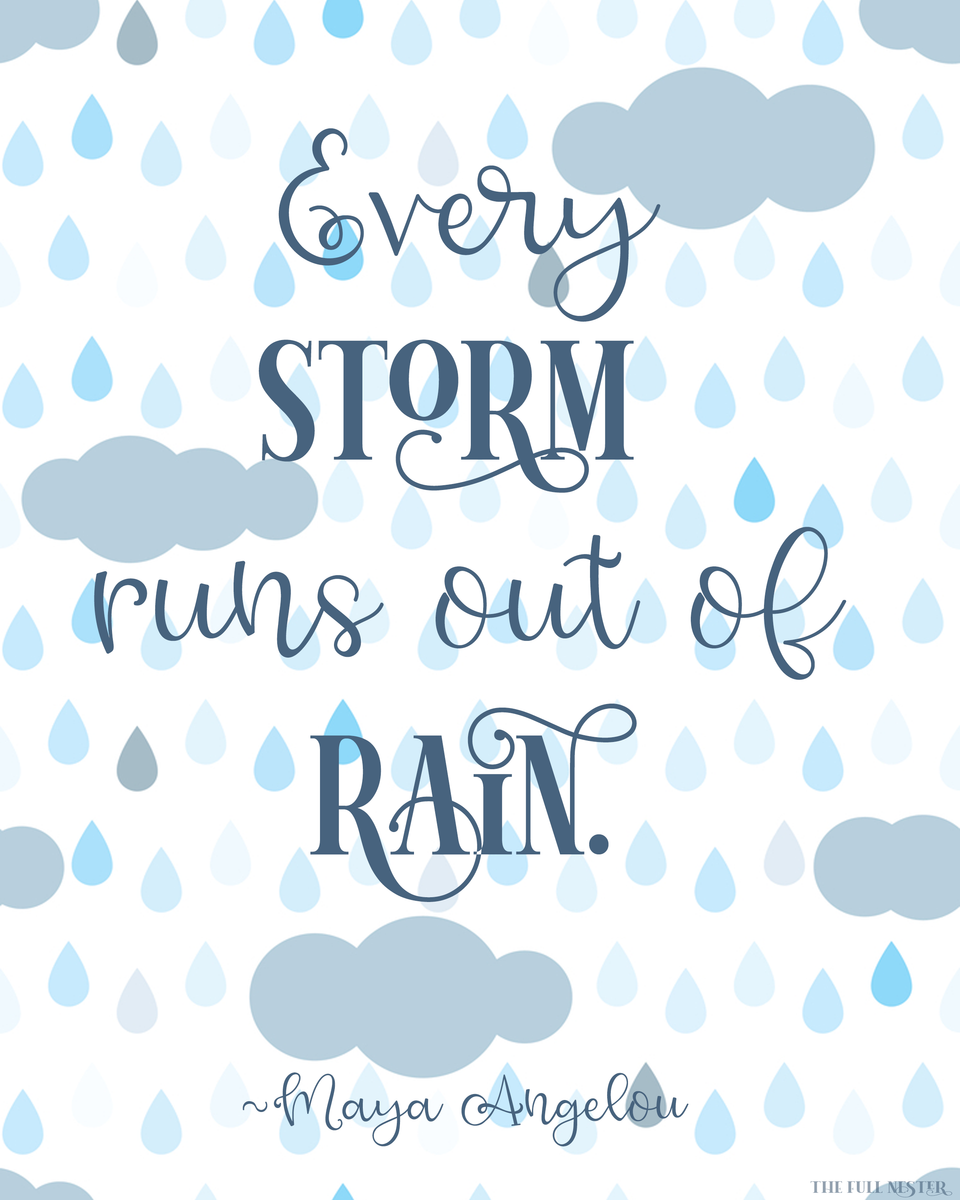 Every Storm Runs Out of Rain printable – The Full Nester Printables