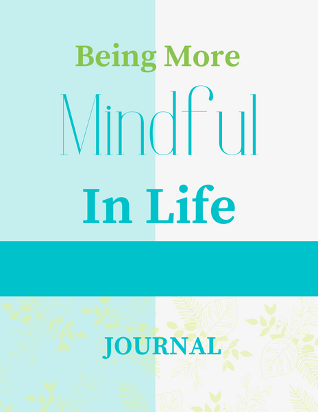 Being More Mindful Journal [31 pages]
