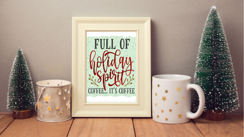 Full of Holiday Spirit (Coffee) printable