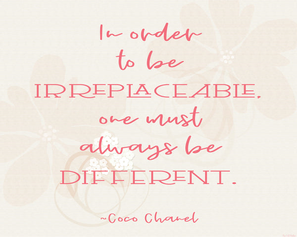 Irreplaceably Different printable