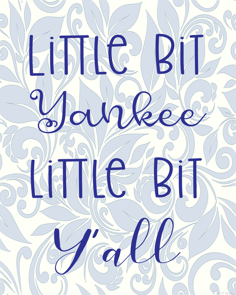 Little Bit Yankee, Little Bit Y'all printable