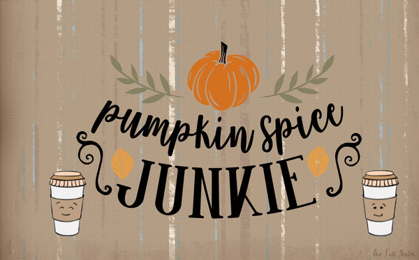 Pumpkin Spice Junkie printable