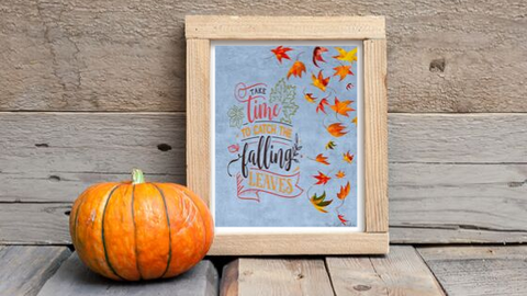 Take Time to Catch the Falling Leaves printable